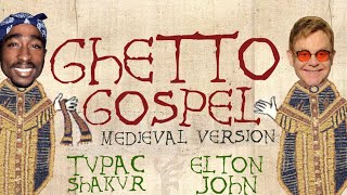 GHETTO GOSPEL  2PAC FT ELTON JOHN  Medieval Bardcore Version [upl. by Llerat845]