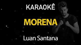 Morena  Luan Santana Karaokê Version [upl. by Neall78]