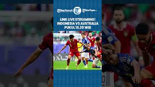 LINK Live Streaming Timnas Indonesia vs Australia Jam 1830 WIB [upl. by Ridan]