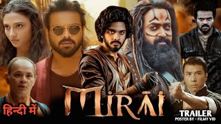 Mirai 2025 Full Hindi Dubbed Movie Trailer Release South Update teja sejja Vishnu Manchu Ritika N [upl. by Nosemyaj]