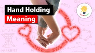 Holding Hands Meaning  9 Different Ways to Hold Hands [upl. by Anaidni]