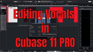 Basic Vocal Editing in Cubase 11 PRO  Part 1 [upl. by Kcirrej]