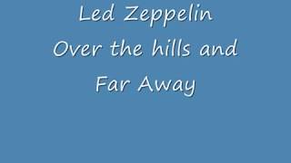 Over The Hills and Far Away  Led Zeppelin  Lyrics Only [upl. by Anecuza844]