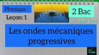 les ondes mécaniques progressives  2BAC الموجات الميكانيكية المتوالية [upl. by Beekman]