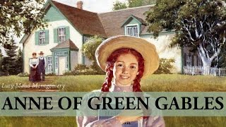 Anne Of Green Gables  Audiobook by Lucy Maud Montgomery [upl. by Airak793]