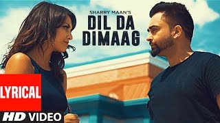 quotSharry Mannquot Dil Da Dimaag Full Lyrical Video Latest Punjabi Songs 2016  Nick Dhammu  TSeries [upl. by Gray620]