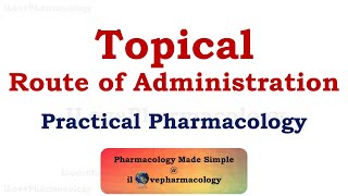 Topical Route of Administration  Advantages  Disadvantages  Practical Pharmacology  Basics Skin [upl. by Odraode215]