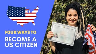 What are the Four Ways to Become a US Citizen [upl. by Yrral]