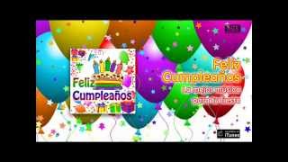 Feliz Cumpleaños  Que los cumplas feliz [upl. by Samella72]