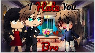 I Hate You Brother  Gacha Life Mini Movie  GLMM [upl. by Dworman]