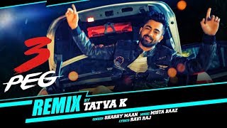 quot3 Peg Sharry Mannquot REMIX by Tatva K Punjabi Song  TSeries Apnapunjab [upl. by Bluhm]