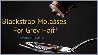 Blackstrap Molasses For Grey Hair Reversal [upl. by Ijneb]