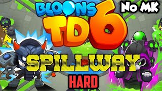 Read Desc BTD6  Spillway  Hard  No Monkey Knowledge MK ft Ben [upl. by Ettenej]