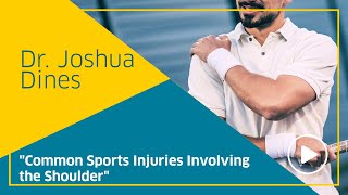 Common Sports Injuries Involving the Shoulder  Surgery Expert Dr Joshua Dines [upl. by Chong]