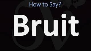 How to Pronounce Bruit CORRECTLY [upl. by Udenihc]