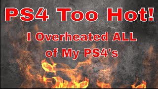 Overheating PS4 I overheated all of my PS4s [upl. by Sirovaj800]