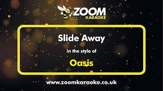 Oasis  Slide Away  Karaoke Version from Zoom Karaoke [upl. by Haonam]