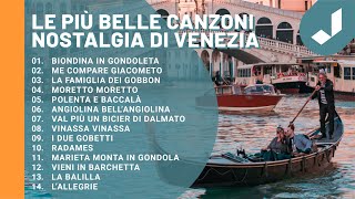 NOSTALGIA DI VENEZIA  Le più belle canzoni veneziane [upl. by Mani]