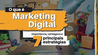 MARKETING DIGITAL O QUE É  O Que Faz e suas 7 Principais Estratégias Simples e Prático [upl. by Ahsinor]