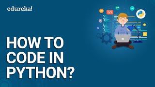 How To Code In Python  Python For Beginners  Python Coding Tutorial  Python Training  Edureka [upl. by Yoc360]