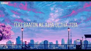 Teri BaatonLyrics  Teri Baaton Mein Aisa Uljha Jiya [upl. by Boniface]