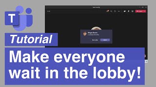 Microsoft Teams  Make Everyone Wait in the Lobby [upl. by Annez]