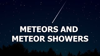 Meteors and meteor showers explained [upl. by Riabuz266]