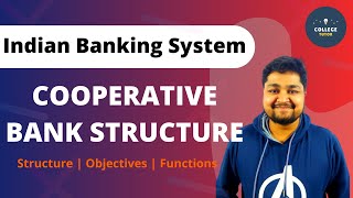 Cooperative Bank Structure  Functions and Objectives  Indian Banking System  Part 2 [upl. by Cristin]