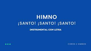 Himno ¡Santo ¡Santo ¡Santo ♪Instrumental con Letra♪ IDMJI [upl. by Leunamnauj]