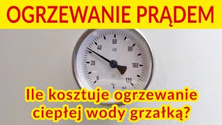 Ile kosztuje ogrzewanie ciepłej wody grzałką elektryczną [upl. by Candie]