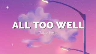 ALL TOO WELL  TAYLOR SWIFT LYRICS [upl. by Nelon]