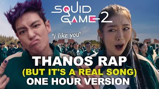 Thanos Rap But Its A Real Song 1 HOUR VERSION Korean amp English Dub  Squid Game 2  quotI Like Youquot [upl. by Esyak774]