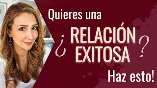 ¿Quieres una RELACIÓN EXITOSA ¡HAZ ESTO  Psicóloga Maria Elena Badillo [upl. by Qiratla]