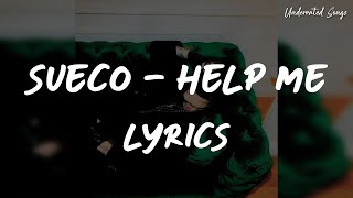 Sueco  Help Me Lyrics [upl. by Auric148]