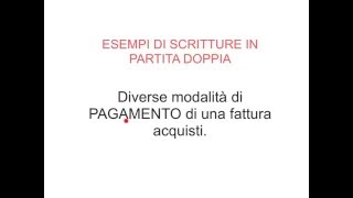 Esempi Scritture PD  04 Modalità di pagamento di una fattura acquisti [upl. by Mik308]