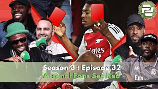 Arsenal Fans See Red  Podcast Pundits [upl. by Acie]