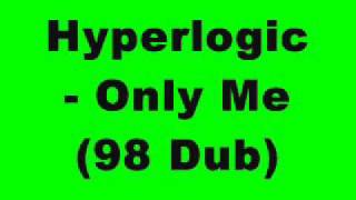 Hyperlogic  Only Me 98 Dub [upl. by Odraude46]