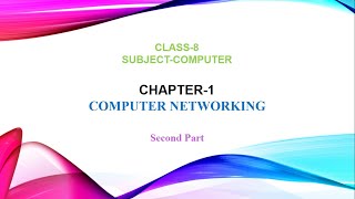 Chapter 1 Computer Networking  Part 2  Class 8 [upl. by Sarazen325]