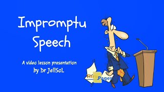 Impromptu Speech Video Lesson by JellSoL [upl. by Adliw979]