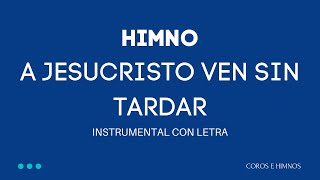 Himno A Jesucristo Ven sin Tardar ♪Instrumental con Letra♪ IDMJI [upl. by Acisej]