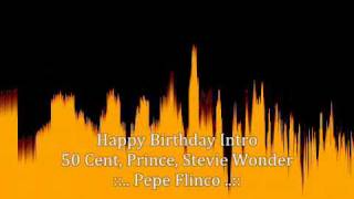 Happy Birthday Intro  50 Cent amp Prince amp Stevie Wonder  MASH UP [upl. by Ardnahs282]