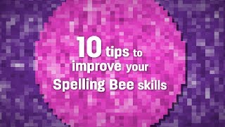 10 tips to improve your Spelling Bee skills [upl. by Learrsi937]