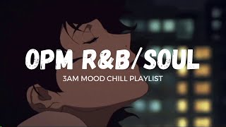 filipino OPM rampb soul songs│3am chill playlist [upl. by Rossie]