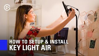 How to Set Up and Install Elgato Key Light Air [upl. by Imhsar]