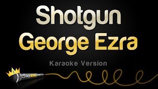 George Ezra  Shotgun Karaoke Version [upl. by Ltsyrk]