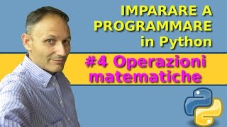 4 Imparare a programmare in Python operazioni matematiche [upl. by Eicram]