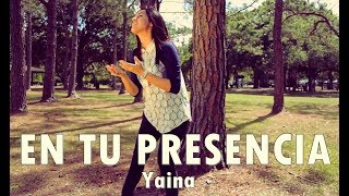 EN TU PRESENCIA  Yaina  Musica Cristiana [upl. by Soraya]