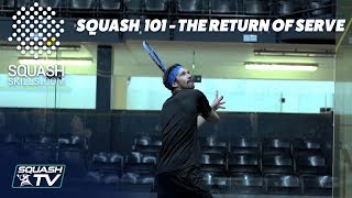 Squash 101  How To Return The Serve Better [upl. by Lytsirhc]