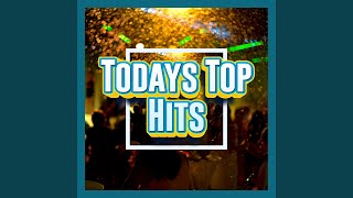 Todays Top Hits [upl. by Arley]