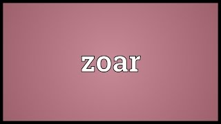 Zoar Meaning [upl. by Ahsya]